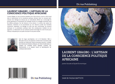 LAURENT GBAGBO : L'ARTISAN DE LA CONSCIENCE POLITIQUE AFRICAINE