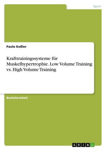 Krafttrainingssysteme für Muskelhypertrophie. Low Volume Training vs. High Volume Training