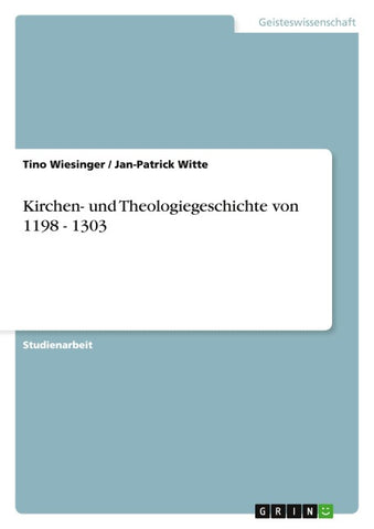 Kirchen- und Theologiegeschichte von 1198 - 1303