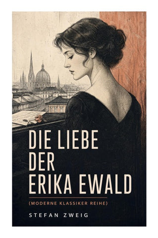 Die Liebe der Erika Ewald (Moderne Klassiker Reihe)