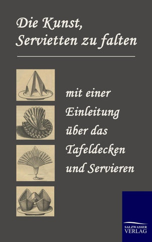 Die Kunst, Servietten zu falten