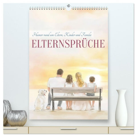 Elternsprüche (hochwertiger Premium Wandkalender 2027 DIN A2 hoch), Kunstdruck in Hochglanz