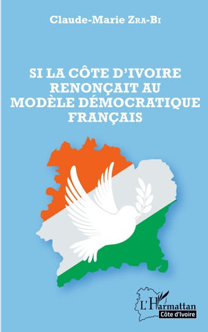 Si la Côte d'Ivoire renonçait au modèle démocratique français
