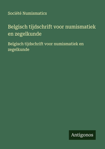 Belgisch tijdschrift voor numismatiek en zegelkunde