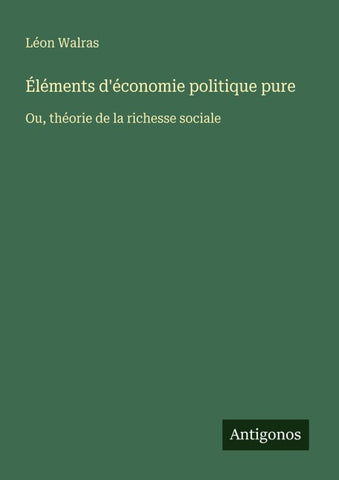 Éléments d'économie politique pure