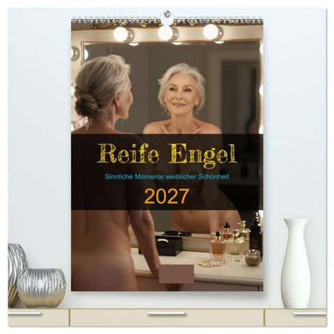 Reife Engel (hochwertiger Premium Wandkalender 2027 DIN A2 hoch), Kunstdruck in Hochglanz