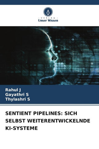 SENTIENT PIPELINES: SICH SELBST WEITERENTWICKELNDE KI-SYSTEME