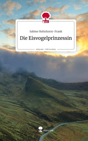 Die Eisvogelprinzessin. Life is a Story - story.one