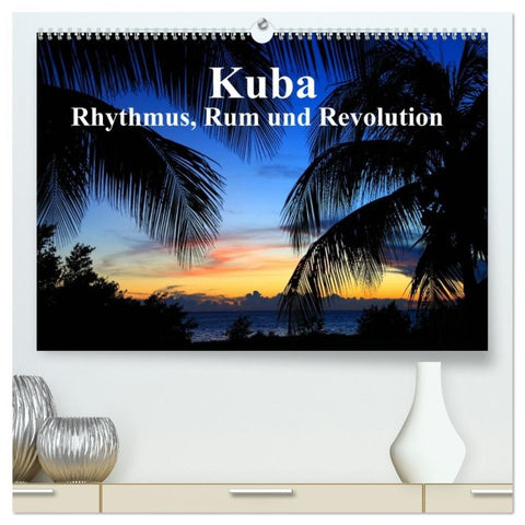 Kuba - Rhythmus, Rum und Revolution (hochwertiger Premium Wandkalender 2026 DIN A2 quer), Kunstdruck in Hochglanz