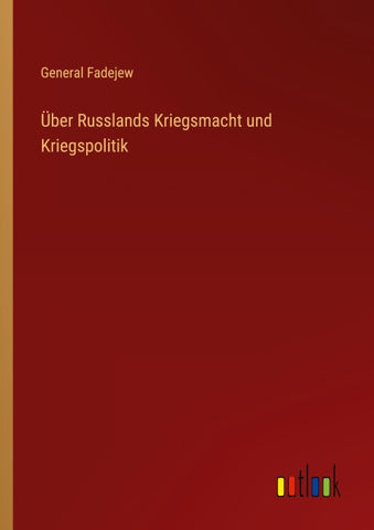Über Russlands Kriegsmacht und Kriegspolitik