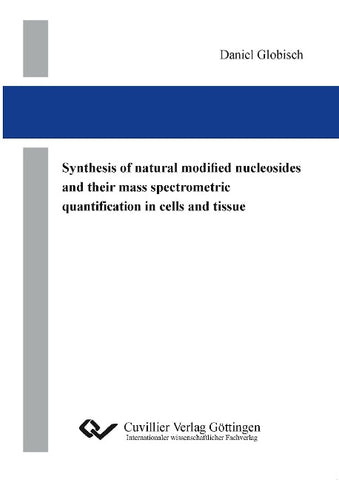 Synthesis of natural modified nucleosides and their mass spectrometric quantification in cells and tissue