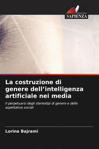 La costruzione di genere dell'intelligenza artificiale nei media