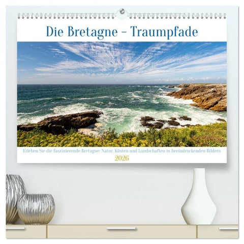 Die Bretagne - Traumpfade (hochwertiger Premium Wandkalender 2026 DIN A2 quer), Kunstdruck in Hochglanz