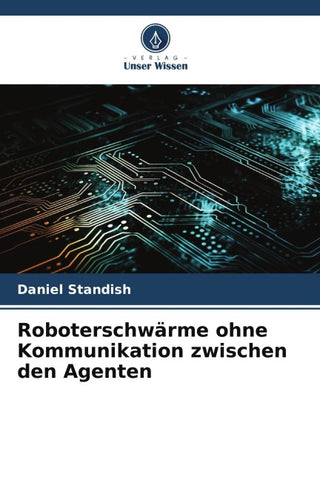 Roboterschwärme ohne Kommunikation zwischen den Agenten