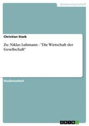 Zu: Niklas Luhmann - "Die Wirtschaft der Gesellschaft"