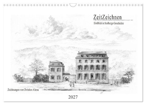 ZeitZeichnen - EinBlick in Stolbergs Geschichte (Wandkalender 2027 DIN A3 quer), CALVENDO Monatskalender