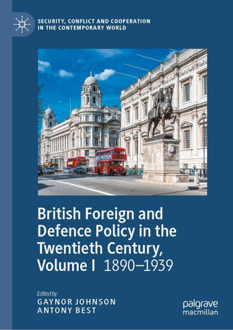 British Foreign and Defence Policy in the Twentieth Century, Volume I