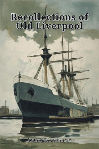 Recollections of Old  Liverpool