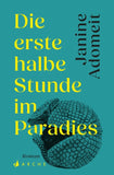 Die erste halbe Stunde im Paradies