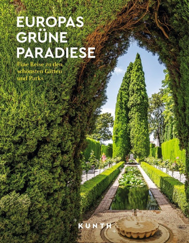 KUNTH Europas grüne Paradiese