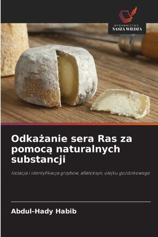 Odka¿anie sera Ras za pomoc¿ naturalnych substancji