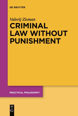 Criminal Law Without Punishment