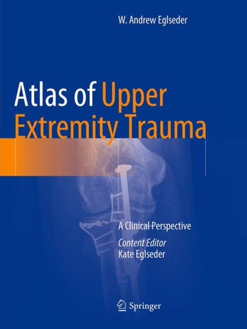 Atlas of Upper Extremity Trauma