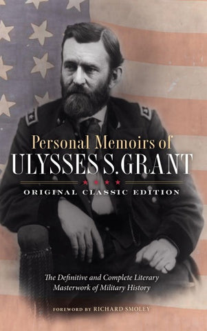 Personal Memoirs of Ulysses S. Grant (Original Classic Edition)
