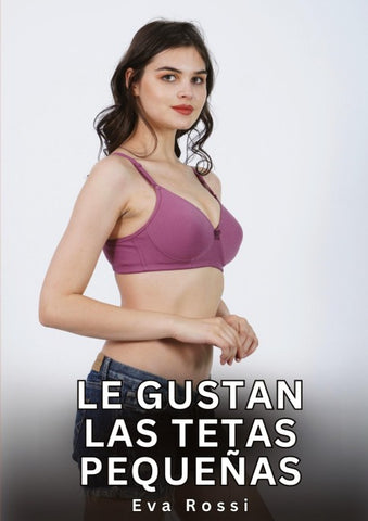 Le Gustan las Tetas Pequeñas