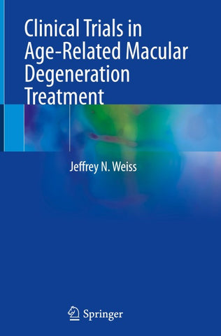 Clinical Trials in Age-Related Macular Degeneration Treatment