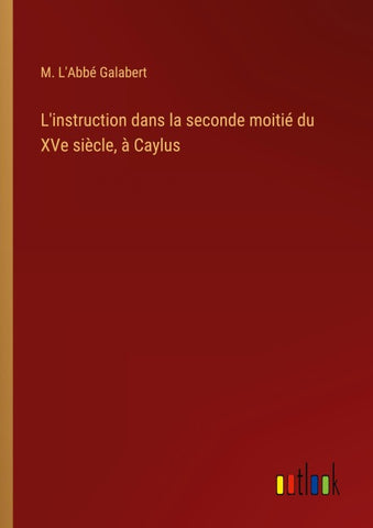 L'instruction dans la seconde moitié du XVe siècle, à Caylus