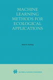 Machine Learning Methods for Ecological Applications
