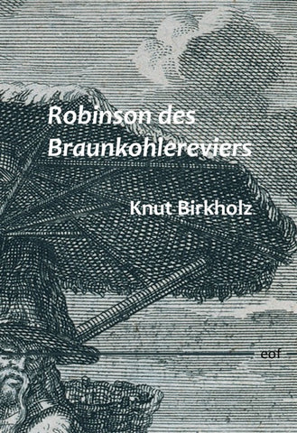 Robinson des Braunkohlereviers