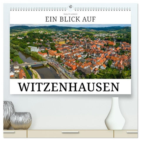 Ein Blick auf Witzenhausen (hochwertiger Premium Wandkalender 2027 DIN A2 quer), Kunstdruck in Hochglanz