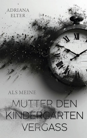 Als meine Mutter den Kindergarten vergaß