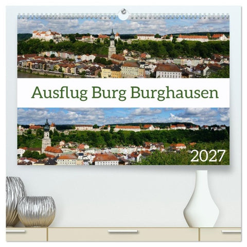 Ausflug Burg Burghausen (hochwertiger Premium Wandkalender 2027 DIN A2 quer), Kunstdruck in Hochglanz
