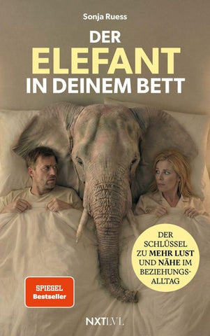 Der Elefant in deinem Bett – Der Schlüssel zu mehr Lust und Nähe im Beziehungsalltag, Sexualität in der Partnerschaft neu entdecken, 52 Hacks für Intimität, Anziehung stärken, Beziehung retten ohne Druck