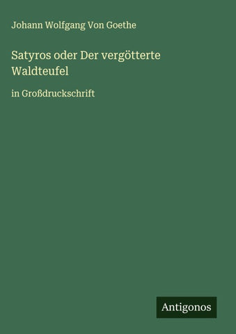 Satyros oder Der vergötterte Waldteufel