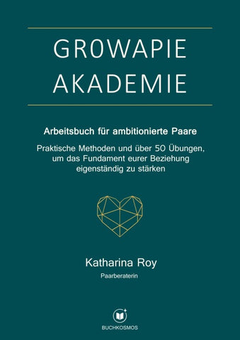 GROWAPIE AKADEMIE - Arbeitsbuch für ambitionierte Paare
