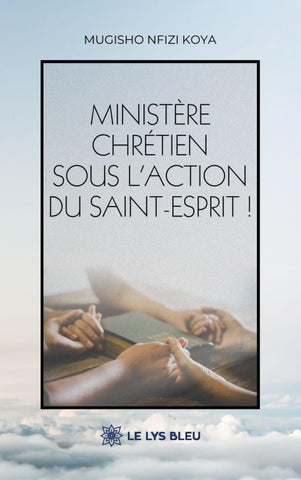 Ministère chrétien sous l'action du Saint-Esprit !