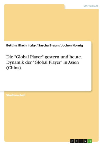 Die "Global Player"  gestern und heute. Dynamik der "Global Player" in Asien (China)