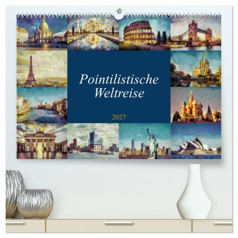 Pointilistische Weltreise (hochwertiger Premium Wandkalender 2027 DIN A2 quer), Kunstdruck in Hochglanz