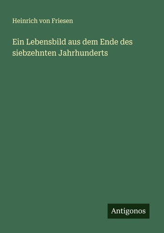 Ein Lebensbild aus dem Ende des siebzehnten Jahrhunderts