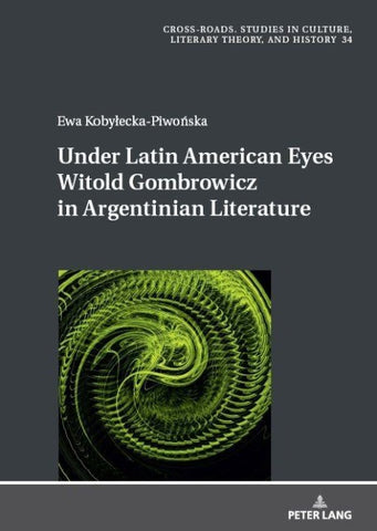Under Latin American Eyes Witold Gombrowicz in Argentinian Literature