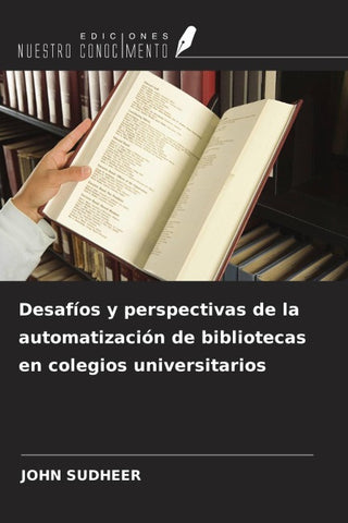 Desafíos y perspectivas de la automatización de bibliotecas en colegios universitarios