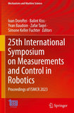 25th International Symposium on Measurements and Control in Robotics