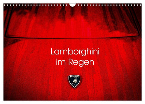 Lamborghini im Regen (Wandkalender 2027 DIN A3 quer), CALVENDO Monatskalender