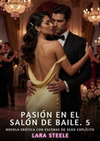 Pasión en el Salón de Baile. 5