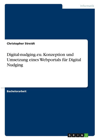 Digital-nudging.eu. Konzeption und Umsetzung eines Webportals für Digital Nudging