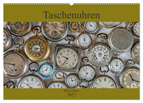Taschenuhren (Wandkalender 2027 DIN A2 quer), CALVENDO Monatskalender